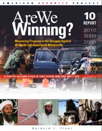 “Are We Winning?” 2010 Shows Problematic Developments in the Struggle Against al Qaeda and Associated Movements